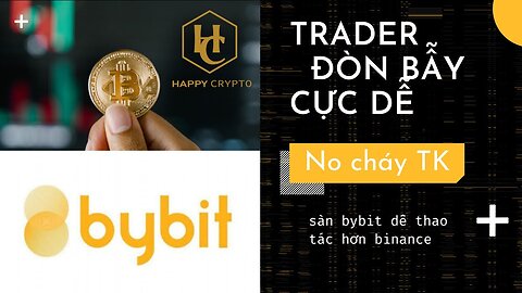 135 - HƯỚNG DẪN ĐÁNH FUTURES TRÊN ĐIỆN THOẠI SÀN BYBIT DỄ THAO TÁC HƠN SÀN BINANCE MỚI NHẤT