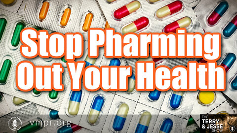 01 Feb 22, The Terry & Jesse Show: Stop Pharming Out Your Health