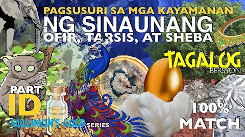 Pagsusuri sa mga Kayamanan ng Sinaunang Ofir, Tarsis, Sheba-Solomon's Gold Series 1D Tagalog Bersyon