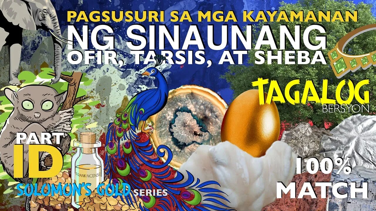 Pagsusuri sa mga Kayamanan ng Sinaunang Ofir, Tarsis, Sheba-Solomon's Gold Series 1D Tagalog Bersyon