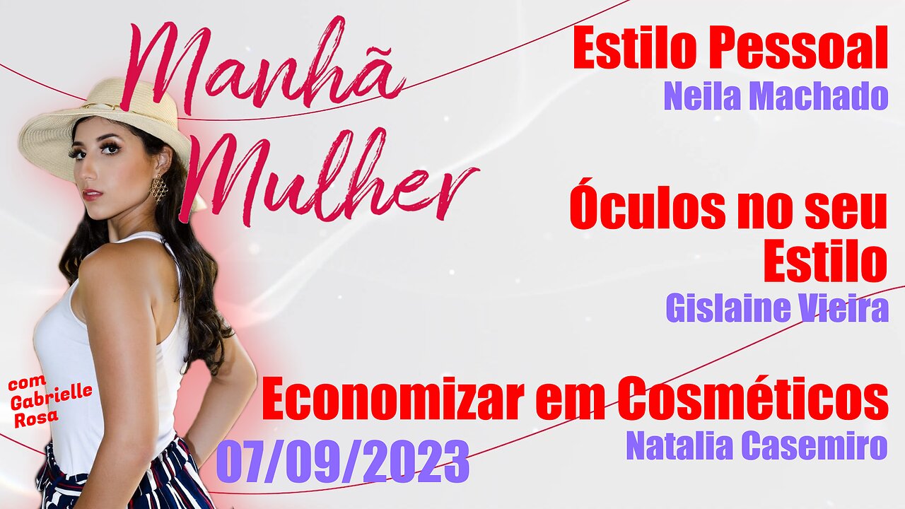 Manhã Mulher - 07/09/2023 - Edição Completa