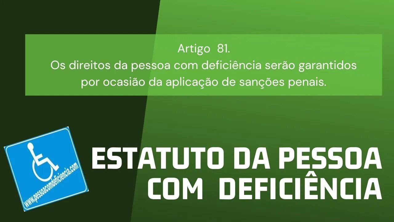 Estatuto da Pessoa com Deficiência - Art. 81 Os direitos da pessoa com deficiência serão garantidos