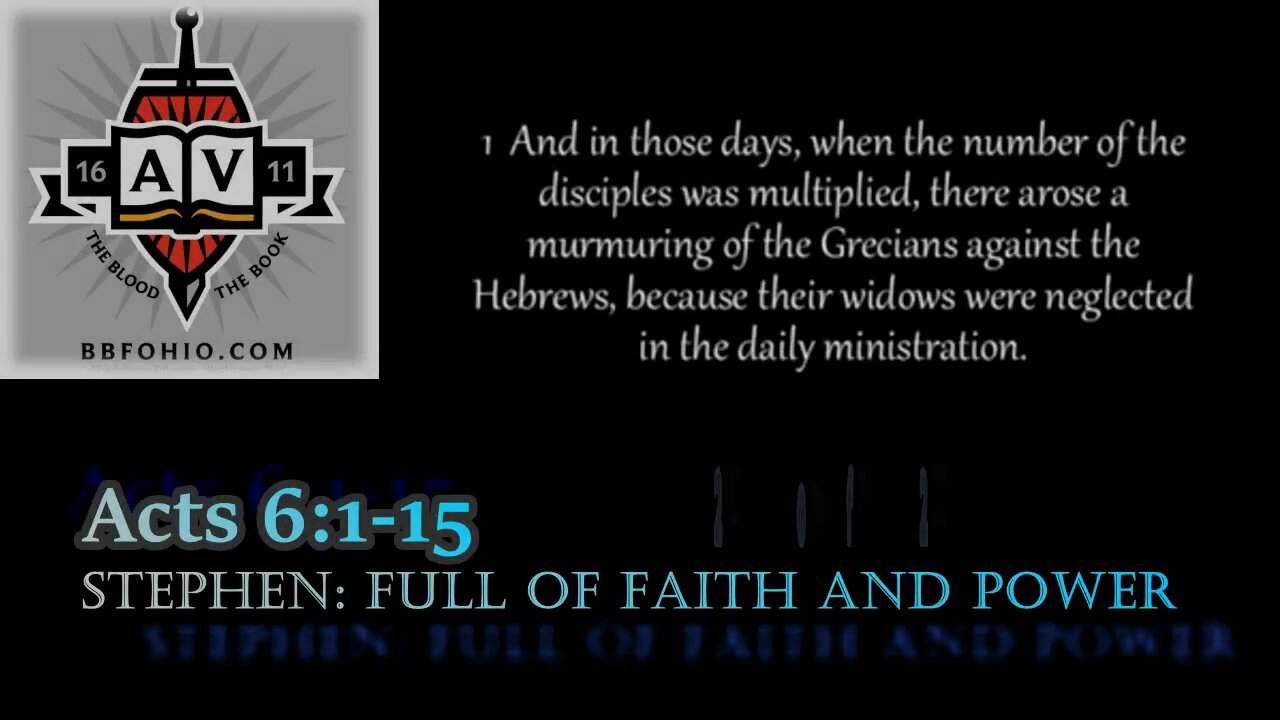 030 Stephen: Full of Faith and Power (Acts 6:1-15) 2 of 2