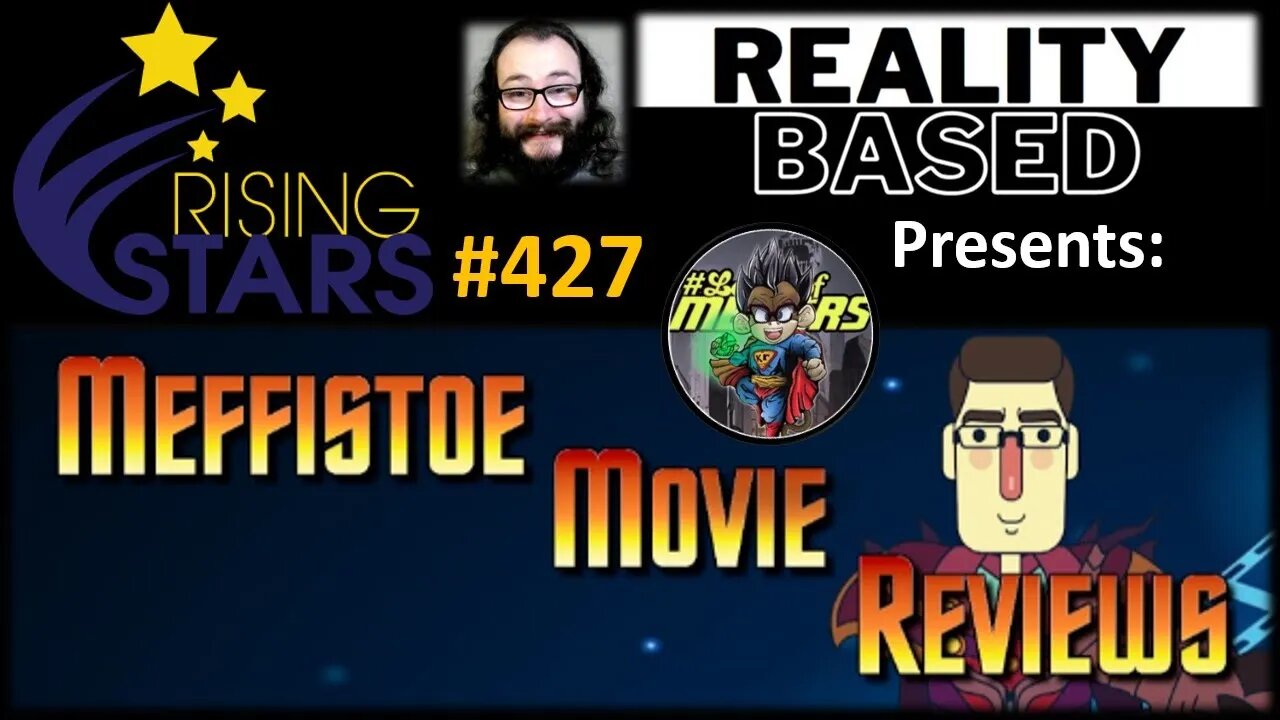 My Thoughts on Meffistoe's Movie Reviews (Rising Stars #427) [Courtesy of the Legion of Memers]