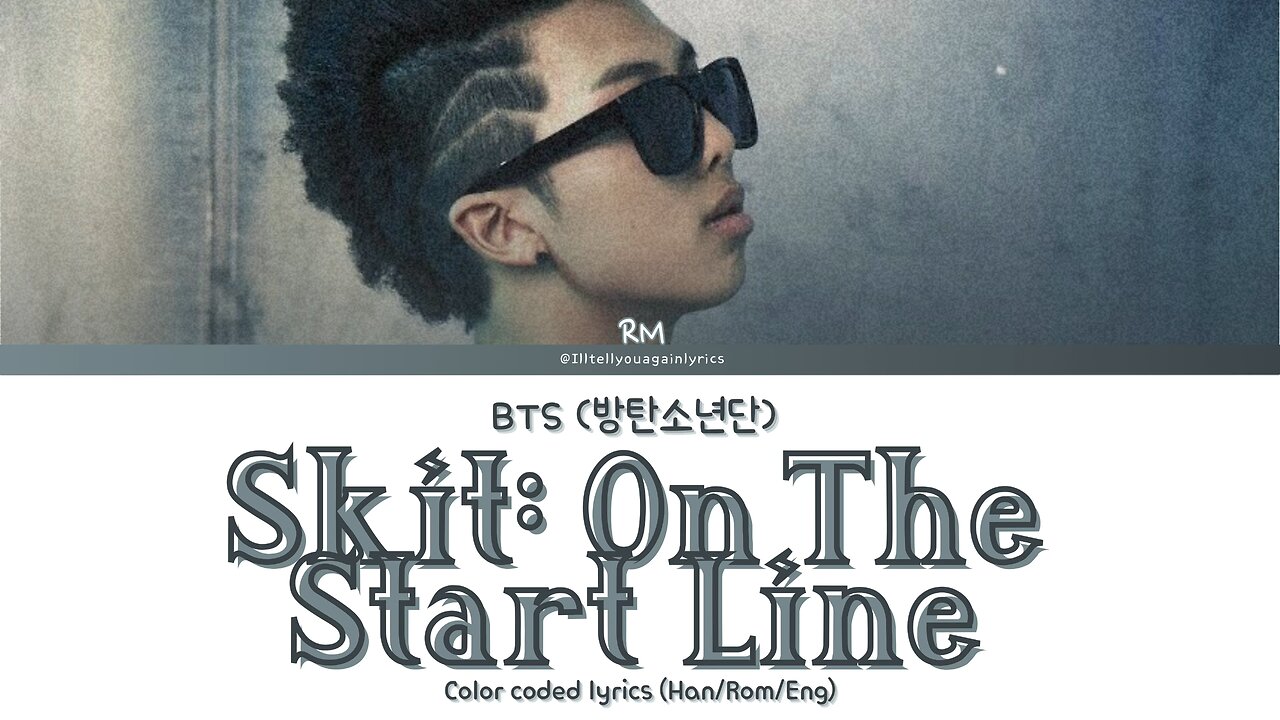 BTS [방탄소년단] “Skit: On The Start Line” [RM] Lyrics [Color Coded Han_Rom_Eng]