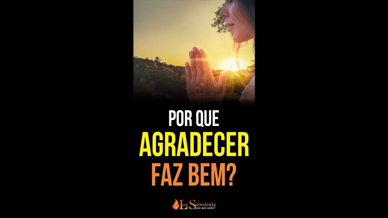 Você sabe por que AGRADECER FAZ BEM?