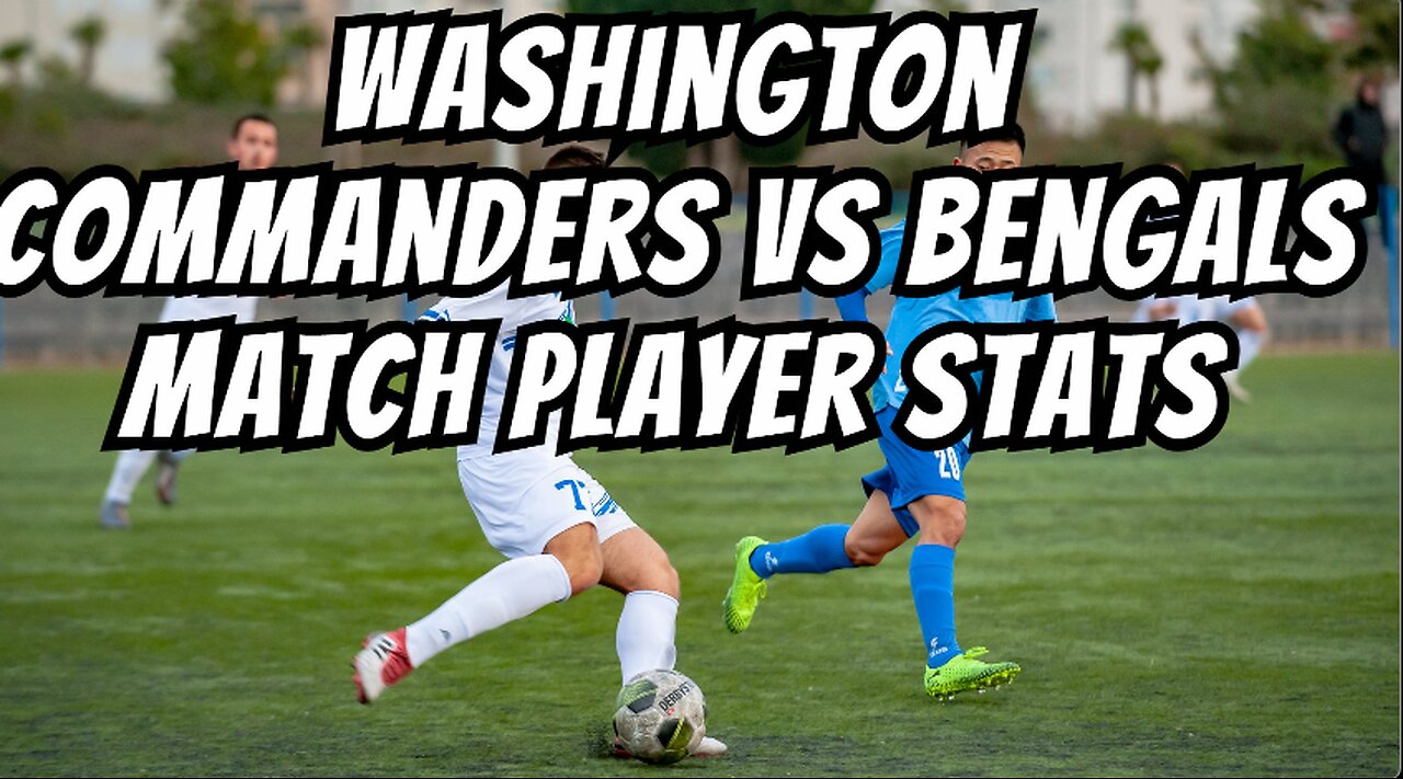 washington commanders vs bengals match player stats