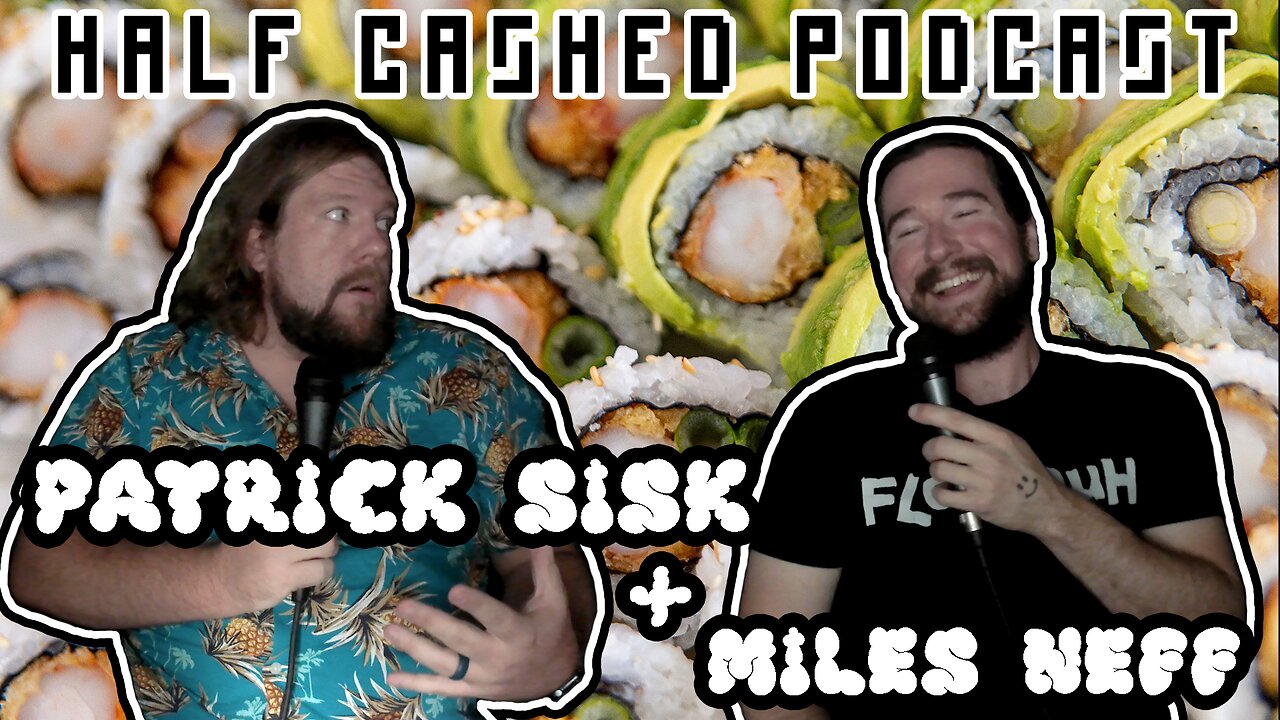 Patrick Sisk : Redneck Sushi : Half Cashed Podcast Ep. 12 with Miles Neff