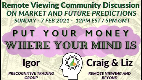 Put your money where your mind is: Remote Viewing Markets and Future Predictions, zoom disussion