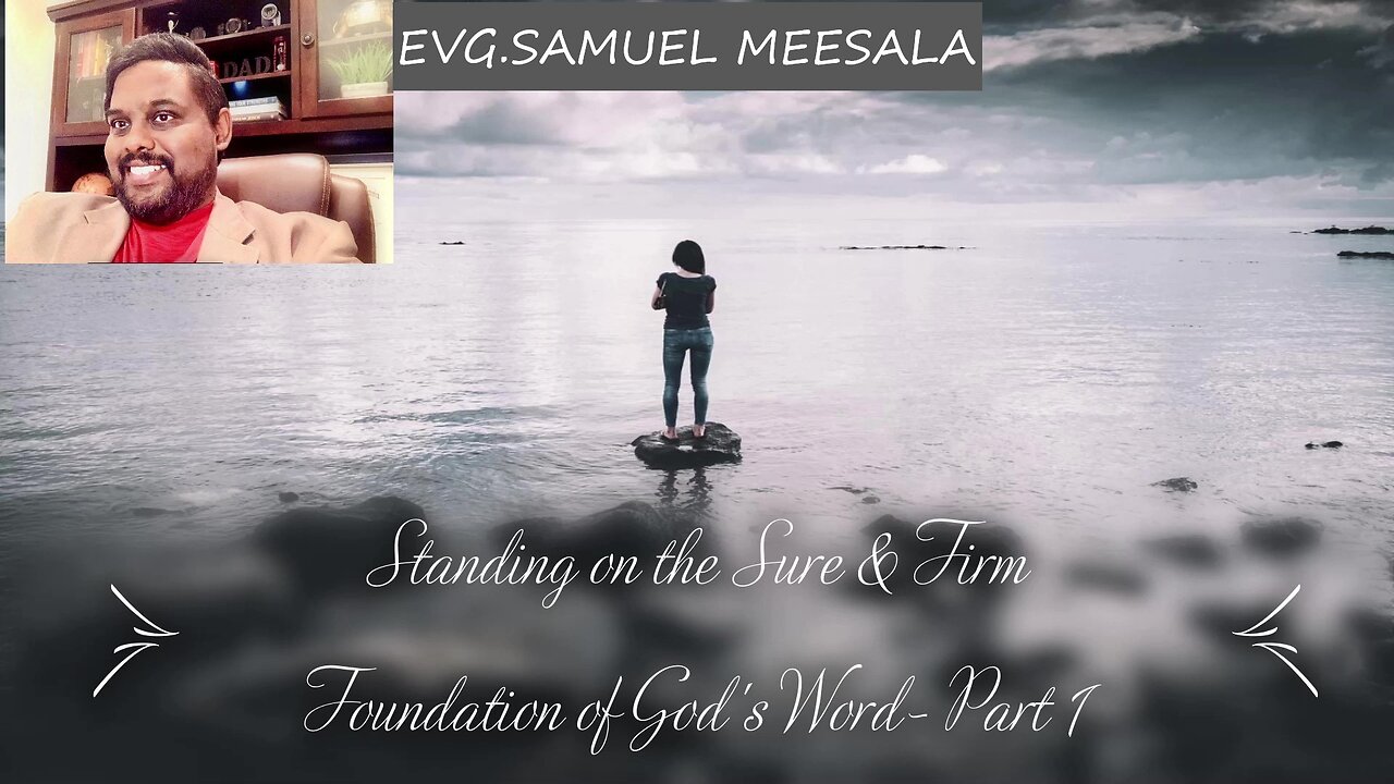 Standing on the Sure & Firm Foundation of God's Word Part-1