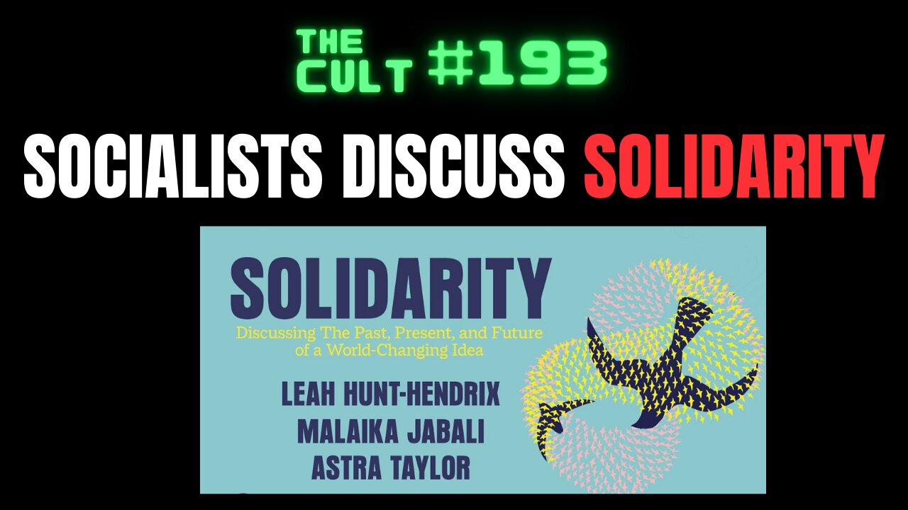 The Cult #193: Socialists discuss what SOLIDARITY means to them