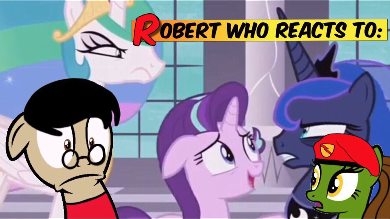 Robert Who Reacts to: MLP S7 E10 A Royal Problem (or Luna's back!)