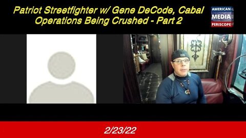 Scott McKay - PATRIOT STREETFIGHTER W/ GENE DECODE, CABAL OPERATIONS BEING CRUSHED - PART 2