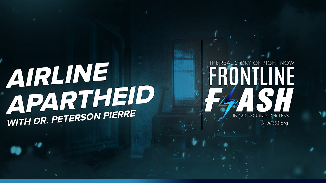 Frontline Flash™ Ep. 1015: Airline Apartheid with Dr. Peterson Pierre