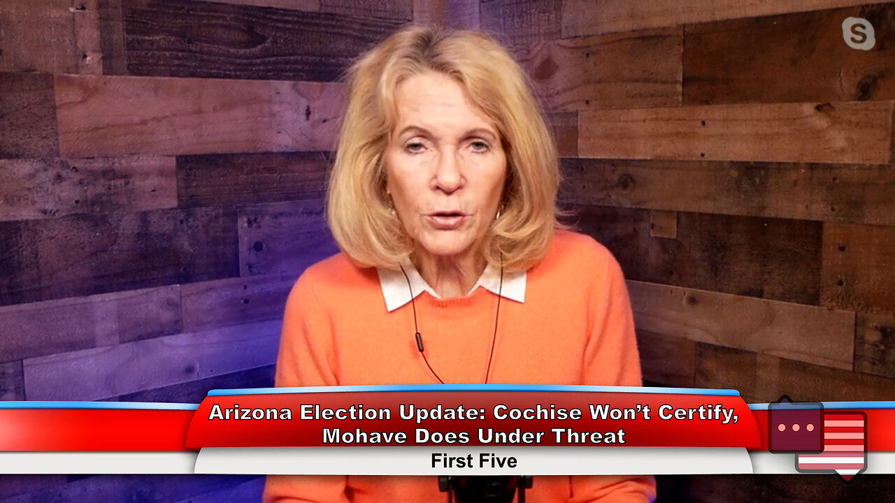 Arizona Election Update: Cochise Won’t Certify, Mohave Does Under Threat | First Five 11.29.22