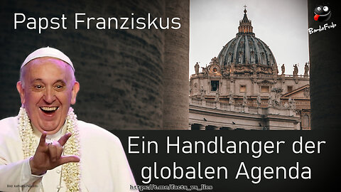 Papst Franziskus 👺 Lucifericus: Handlanger der globalen Agenda