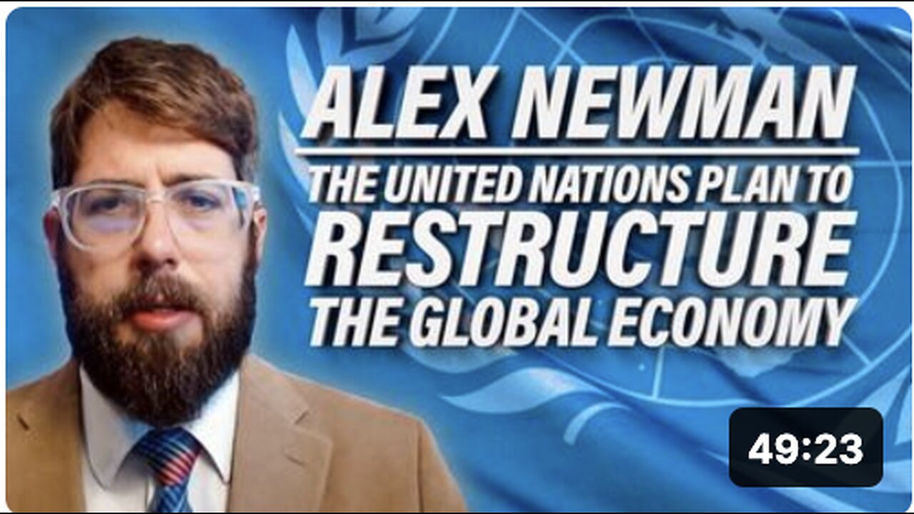 MUST WATCH: Inside The UN Plan To “Fundamentally Restructure The Global Economy”