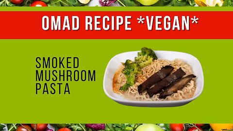 Perfect OMAD Recipe *VEGAN* Smoked Mushroom Pasta