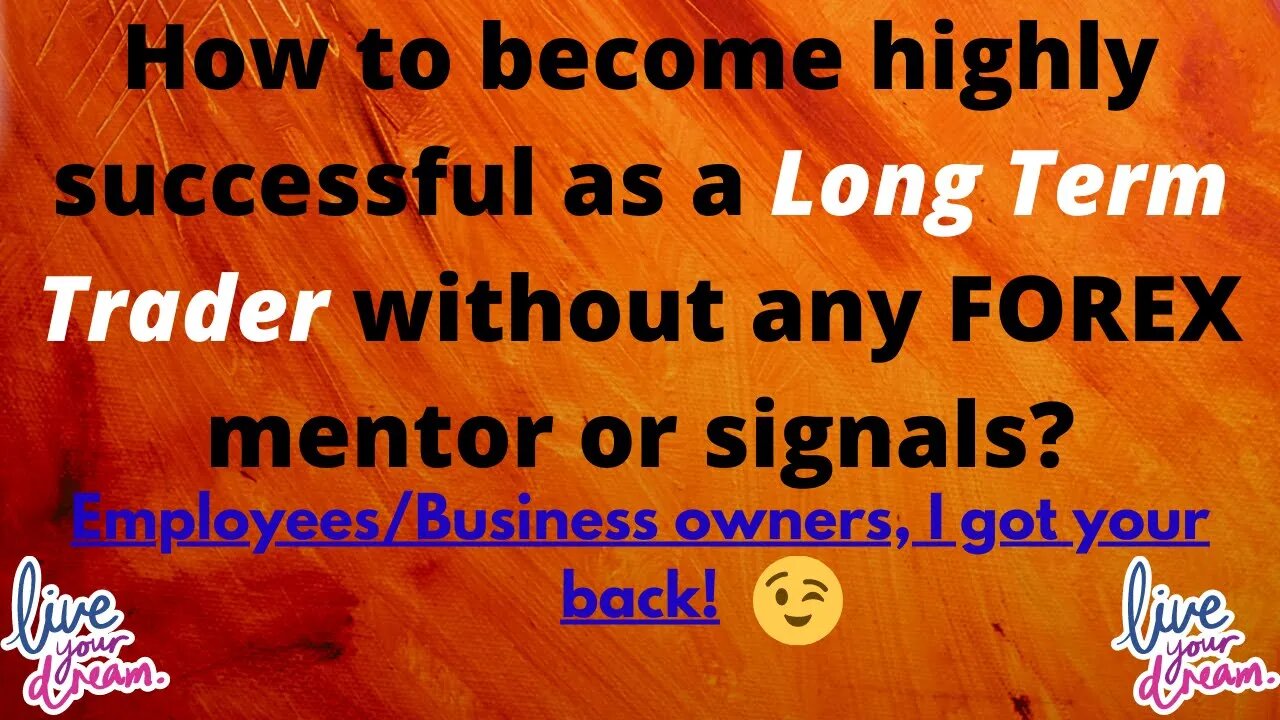 How can a Long Term Trader become highly independent without a FOREX mentor/signals?