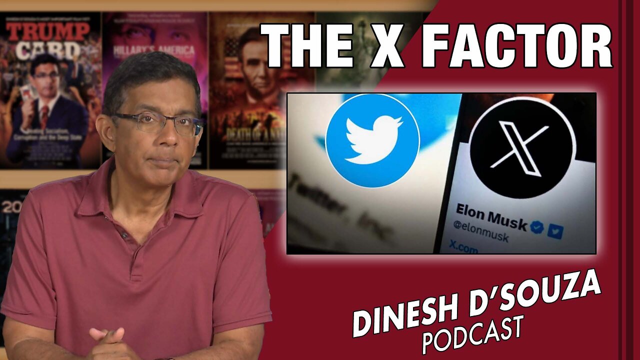 THE X FACTOR Dinesh D’Souza Podcast Ep628