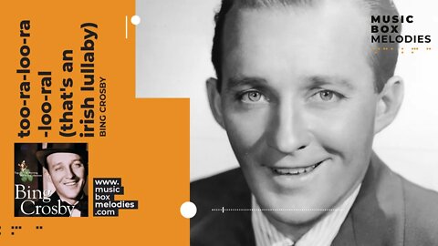 Too-Ra-Loo-Ra-Loo-Ral (That's an Irish Lullaby) by Bing Crosby Music box version