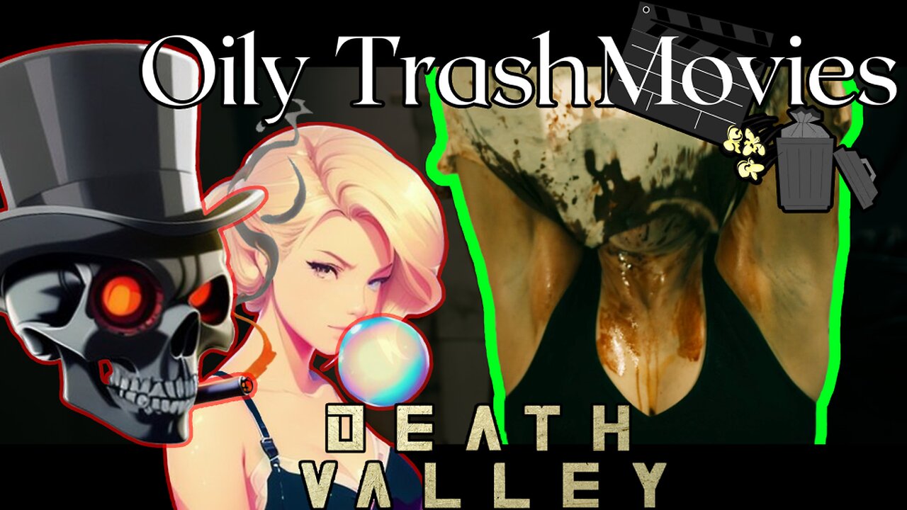 Death Valley (2021)- Oily TrashMovies (Movie Review)