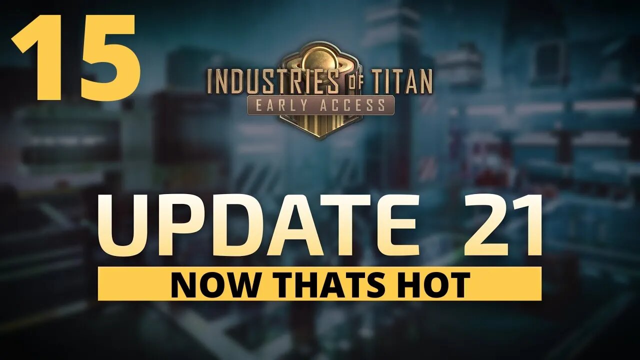 That Fire Almost Got Us - Industries Of Titan Update 21 - 15