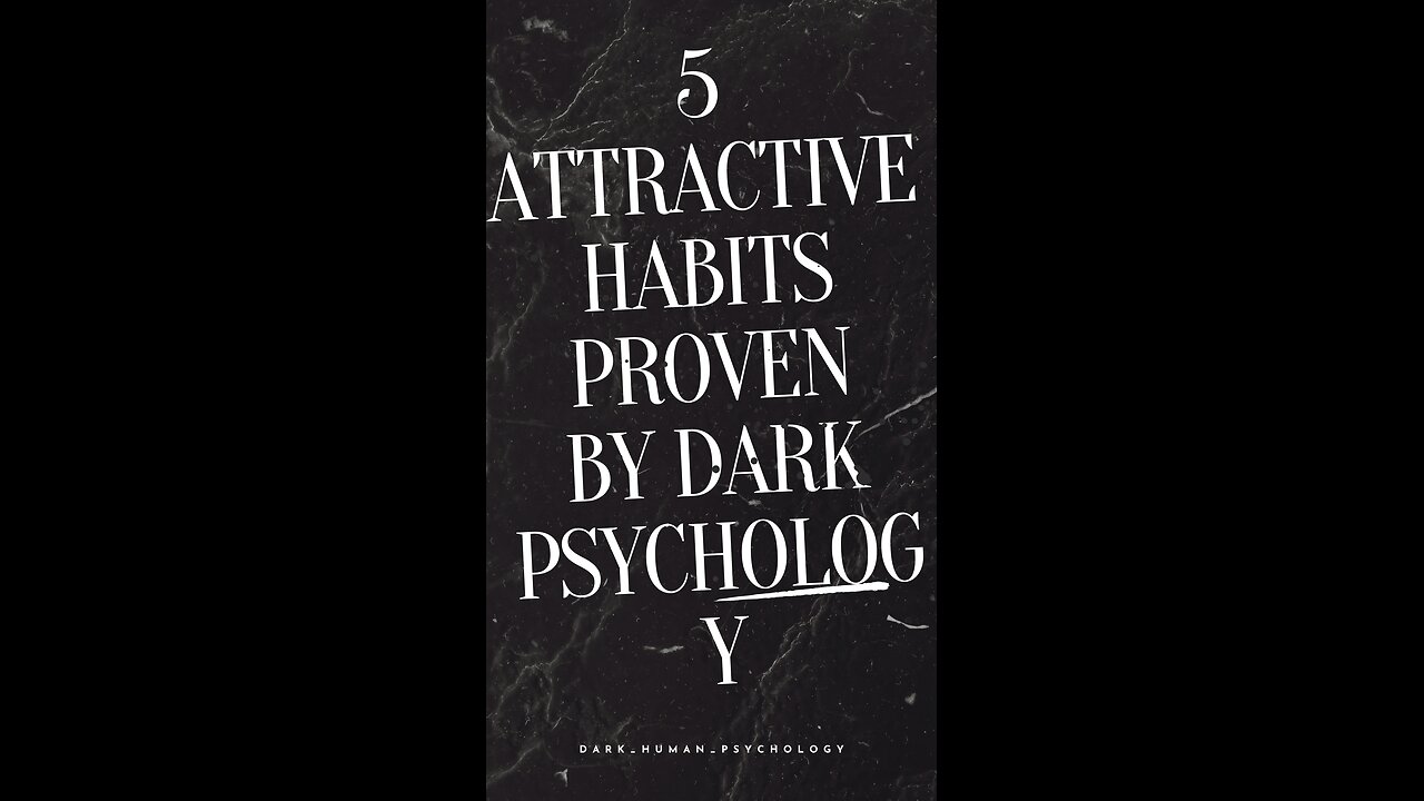 5 attractive habits proven by psychologists |Dark psychology |