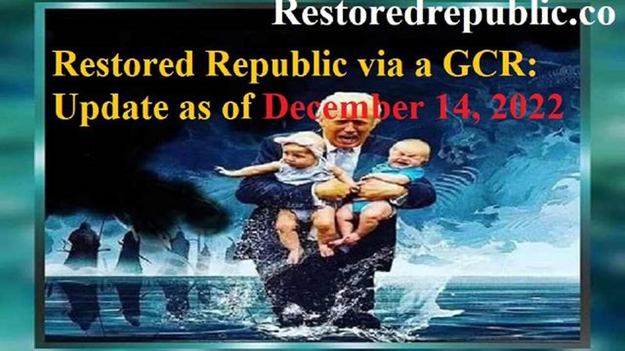 Restored Republic via a GCR Update as of 12.14.22