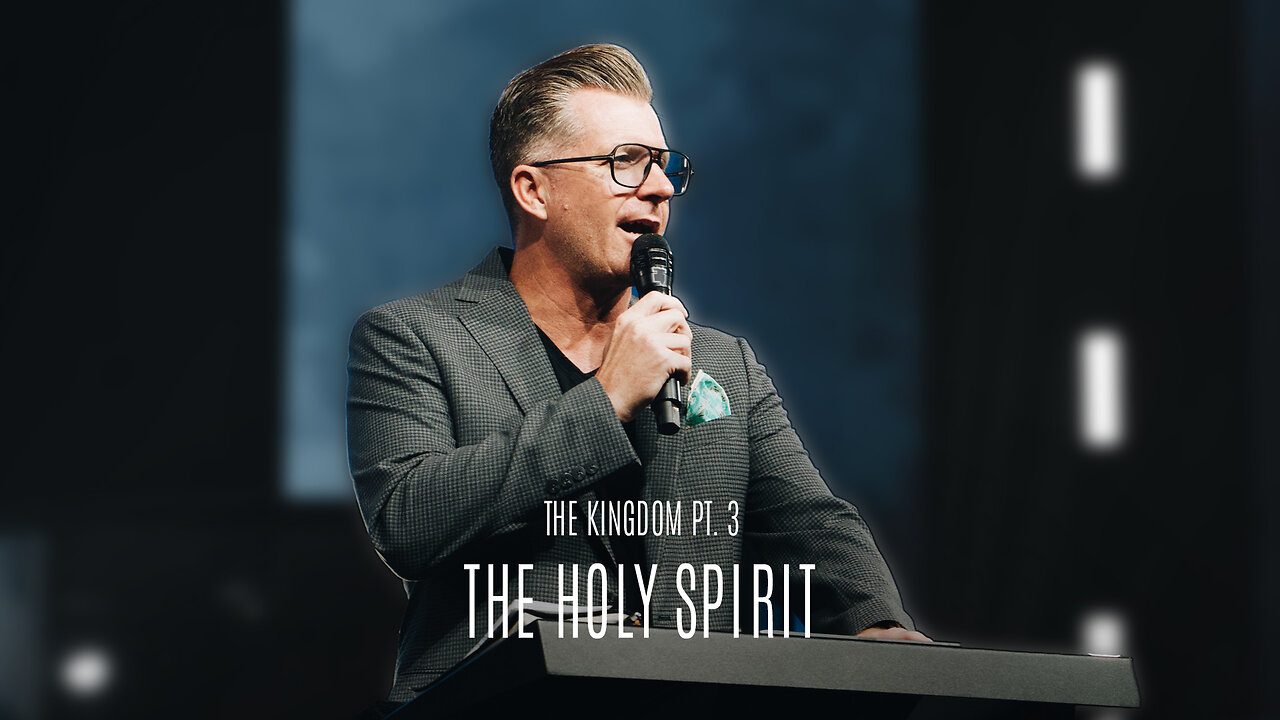 The Kingdom Pt. 3: The Holy Spirit