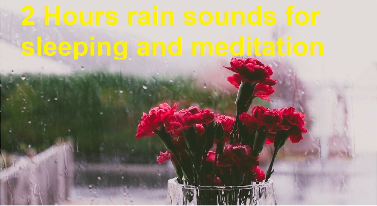 2 HOURS rain sounds for sleeping and meditation