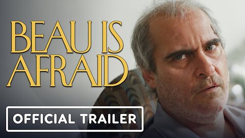 Beau Is Afraid - Official Trailer