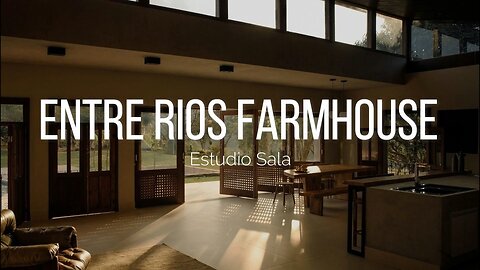 The Entre Rios Farmhouse Interior Design: Mixing Tradition and Modernity