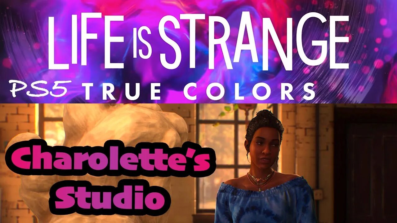 True Colors (35) Charolette's Studio [Life is Strange Lets Play PS5]