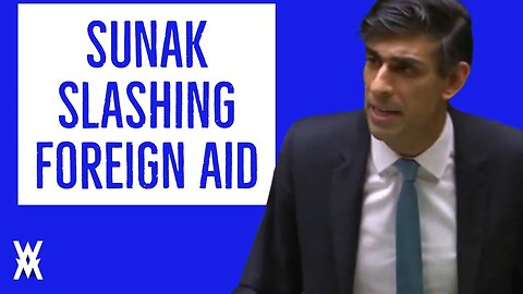 Sunak Slashing Foreign Aid But Tory MPs Threaten To BLOCK