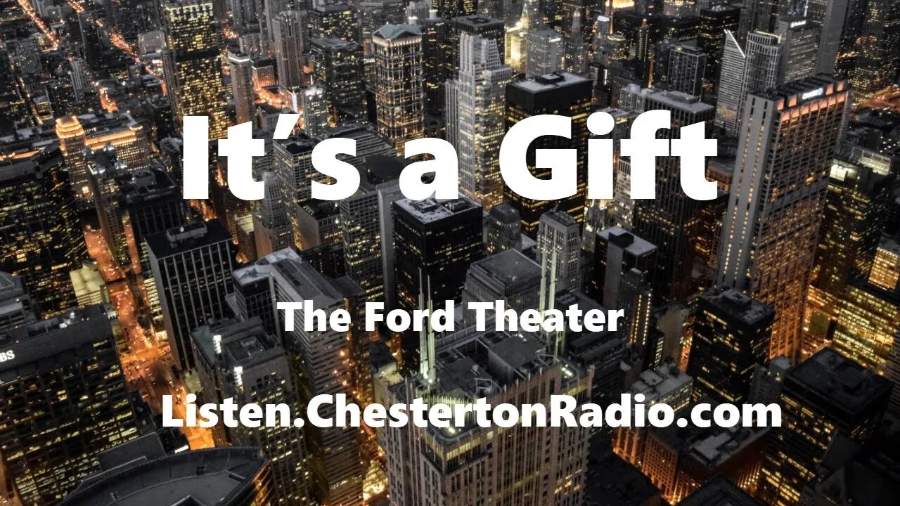 It's a Gift - The Ford Theater