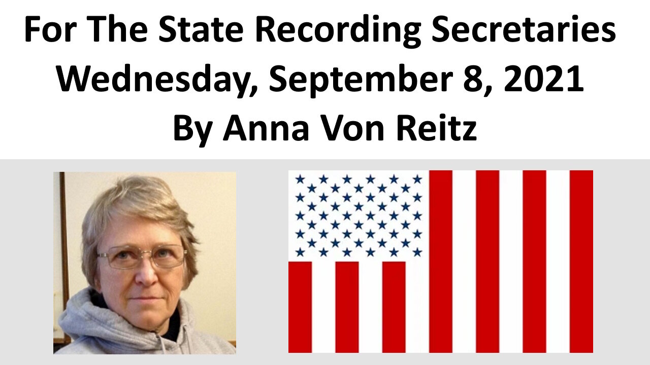 For The State Recording Secretaries Wednesday, September 8, 2021 By Anna Von Reitz