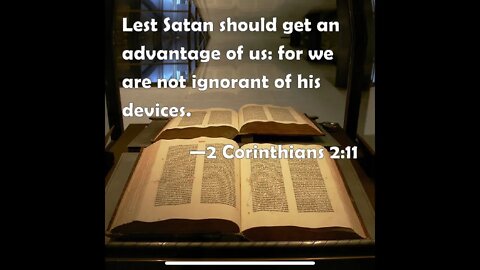 Lest Satan should get an advantage of us: for we are not ignorant of his devices 🧠💭