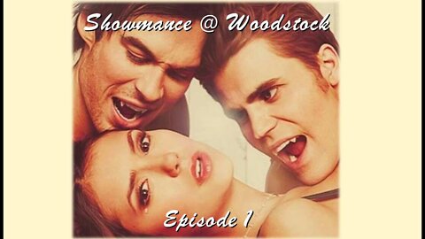 Showmance @ Woodstock - Episode 1