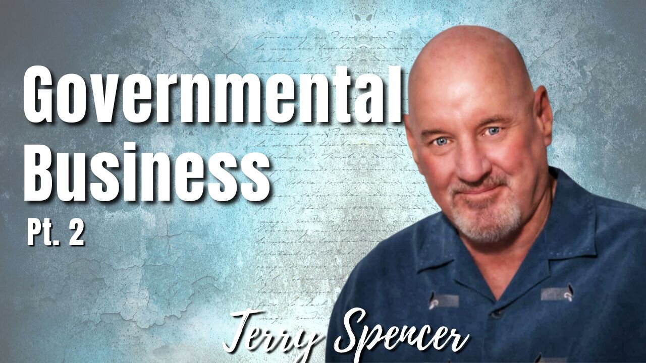 151: Pt. 2 Governmental Business | Terry Spencer on Spirit-Centered Business™