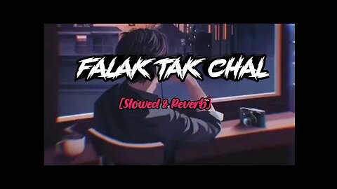 Falak Tak Chal Sath Mere Full Song | Lofu Version