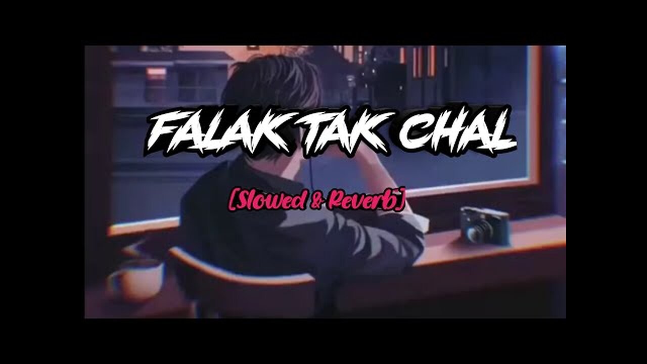 Falak Tak Chal Sath Mere Full Song | Lofu Version