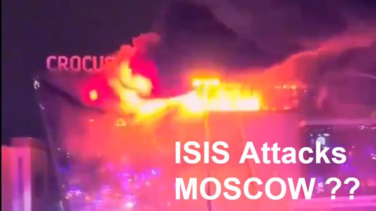 BREAKING NEWS:🚨ISIS ATTACKS MOSCOW? SOUNDS LIKE BS TO ME (CROCUS CITY HALL, MOSCOW SHOOTING,RUSSIA