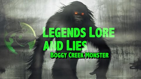 Episode 6: Boggy Creek Monster