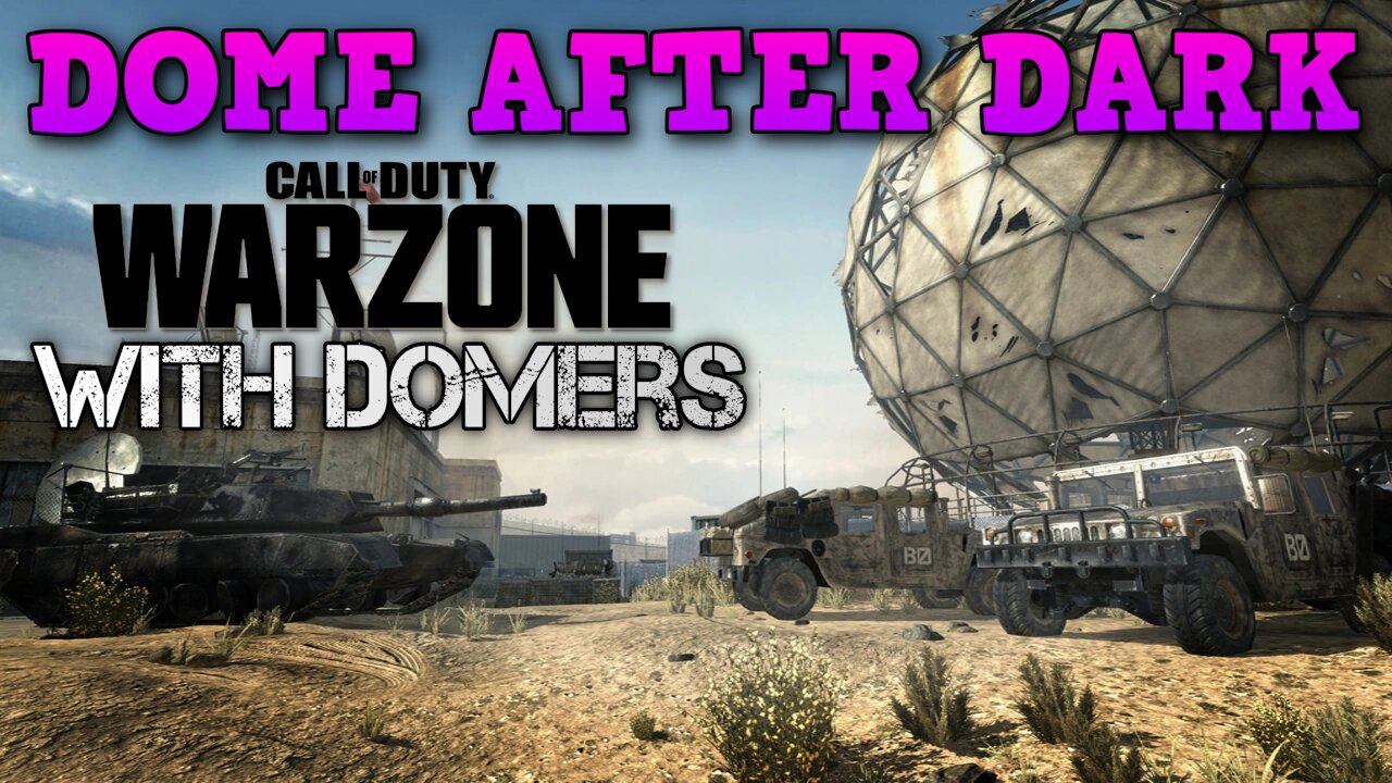 Dome After Dark: Warzone With Domers - 8/8/2024