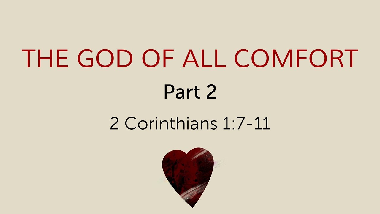 Jan. 26, 2022 - Midweek PM Service - The God of All Comfort, Part 2 (2 Cor. 1:7-11)