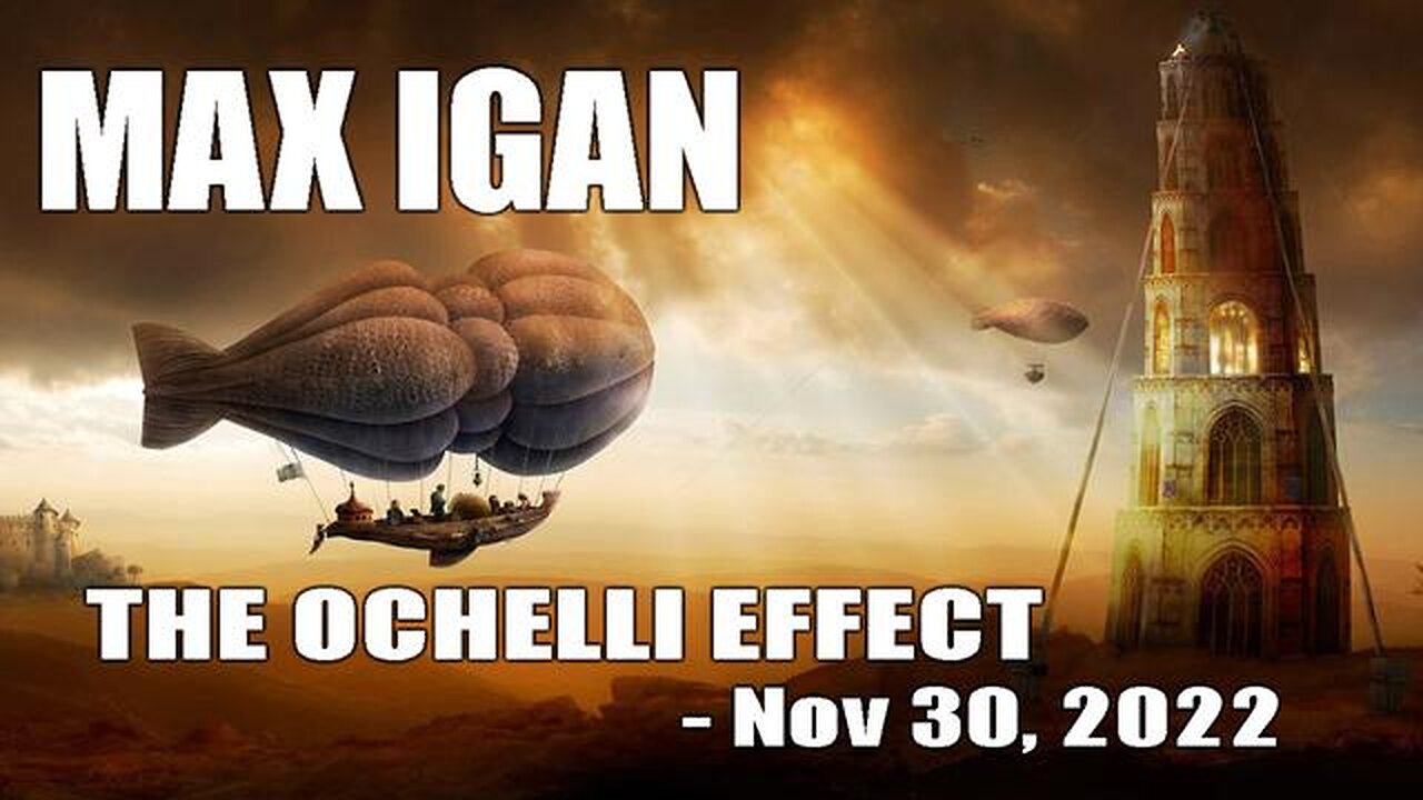 Max Igan The Ochelli Effect