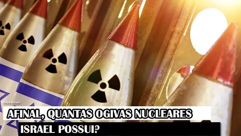 Afinal, Quantas Ogivas Nucleares Israel Possui?