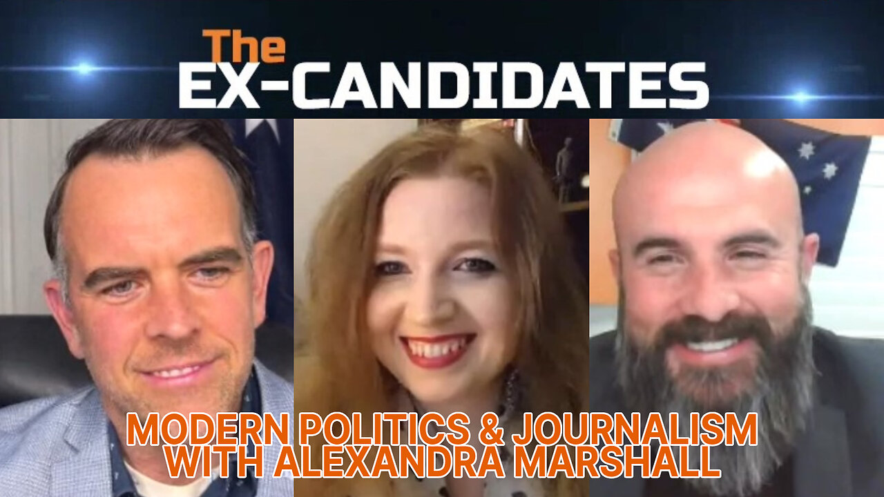 Alexandra Marshall Interview – Modern Politics & Journalism - ExCandidates Ep71