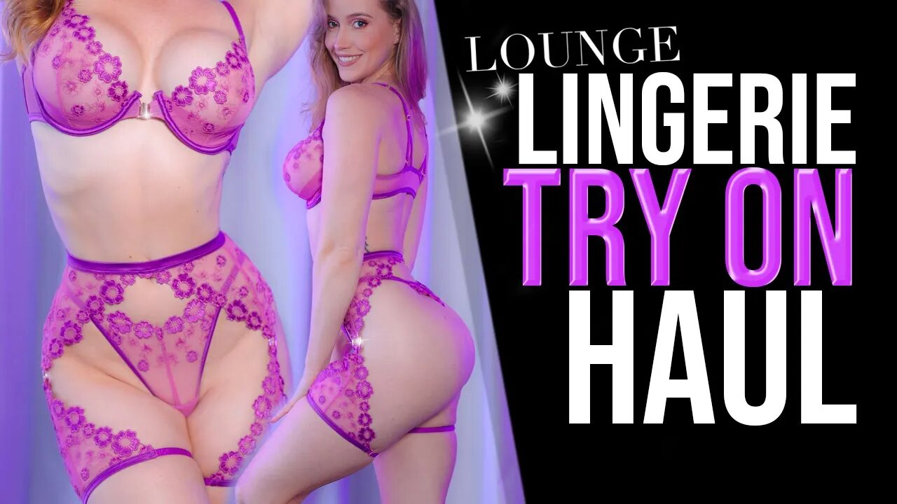 Lounge Underwear - Sexy Lingerie Try On Haul!